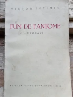 Victor Eftimiu - Fum de Fantome. Evocari