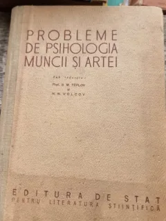 Probleme de psihologia muncii si artei - B.M. Teplov