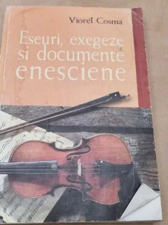 Eseuri, exegeze si documente enesciene - Viorel Cosma