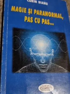 Corin Bianu - Magie si Paranormal Pas cu Pas