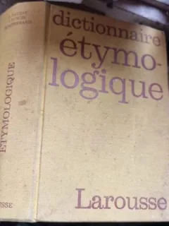 Albert Dauzat, Jean Dubois, Henri Mitterand - Nouveau Dictionnaire Etymologique et Historique Larousse