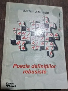 Adrian Atanasiu - Poezia Definitiilor Rebusiste