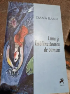 Luna si imblanzitoarea de oameni - Dana Banu