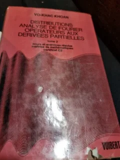 Vo-Khac Khoan - Distributions Analyse de Fourier Operateurs aux Derivees Partielles Tome II