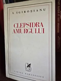 CLEPSIDRA AMURGULUI - I. IGIROSIANU (cu dedicatie de la autor pentru Anatol Vieru)