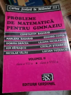 Probleme de Matematica pentru gimnaziu Vol. II