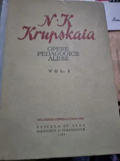 N. K. Krupskaia - Opere Pedagogice Alese Vol. I