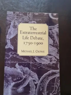 The Extraterrestrial Life Debate, 1750-1900 - Michael J. Crowe
