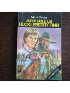 AVENTURILE LUI HUCKLEBERRY FINN - MARK TWAIN
