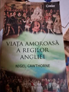 Nigel Cawthorne - Viata amoroasa a regilor Angliei