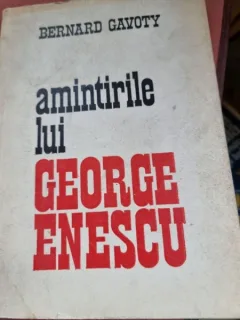 Bernard Gavoty - Amintirile lui George Enescu