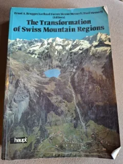 Ernst A. Brugger, Gerhard Furrer, Bruno Masserli, Paul Masserli - The Transformation of Swiss Mountain Regions