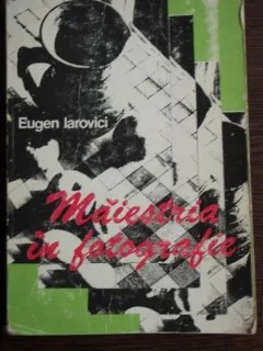 MAIESTRIA IN FOTOGRAFIE - EUGEN IAROVICI