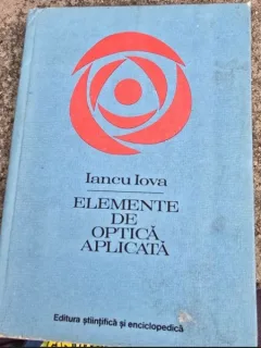Elemente de optica aplicata - Iancu Iova