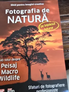 Ghid pentru imagini creative. Fotografia de natura pe intelesul tuturor