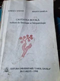 Stefan Ionescu, Badita Daniela - Cavitatea Bucala. Notiuni de Fiziologie si Fiziopatologie