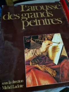 Le Larousse des grands peintres - Michel Laclotte
