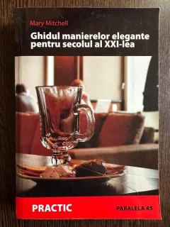 Ghidul manierelor elegante pentru secolul al XXI-lea - Mary Mitchell