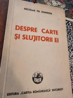 Nicolae Th. Ionnitiu - Despre Carte si Slujitorii ei