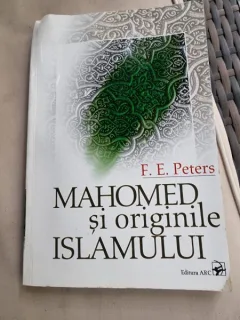 Francis E. Peters - Mahomed si Originille Islamului