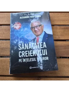 Alexandru Vlad Ciurea - Sanatatea creierului pe intelesul tutror