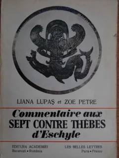 Liana Lupas, Zoe Petre - Commentaire aux Sept contre Thebes d'Eschyle