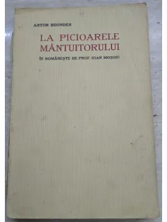 Anton Huonder - La Picioarele Mantuitorului (prelucrare in Romana de Ioan Mosoiu)