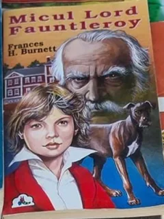 Frances H. Burnett - Micul Lord Fauntleroy
