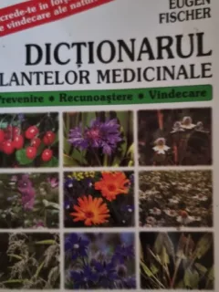 Dictionarul plantelor medicinale - Eugen Fischer