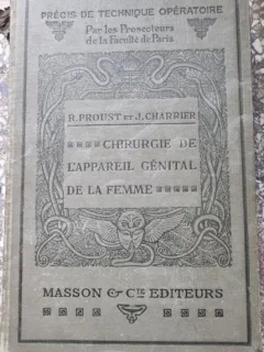 R. Proust, J. Charrier - Precis de Technique operatoire. Chirurgie de L'Appareil Genital de la Femme