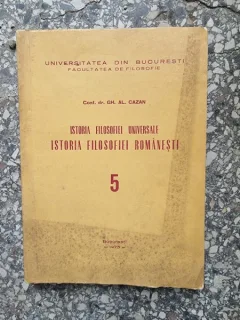 Gh. Al. Cazan - Istoria Filosofiei Universale Vol. V Istoria Filosofiei Romanesti