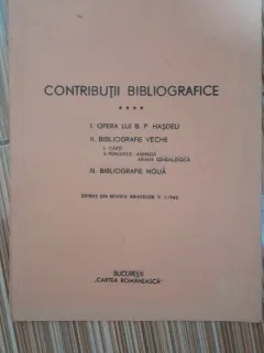 Contributii bibliografice IV. Opera lui B.P. Hasdeu, Bibliografie Veche. Bibliografie Noua