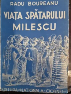 Radu Boureanu - Viata spatarului Milescu