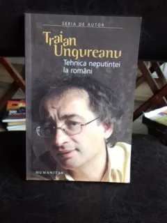 TEHNICA NEPUTINTEI LA ROMANI - TRAIAN UNGUREANU