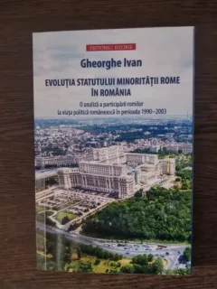 Gheorghe Ivan - Evolutia statutului minoritatii rome in Romania