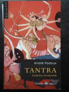 TANTRA, TRADITIA HINDUISTA de ANDRE PADOUX