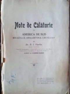 D. I. Vasiliu - Note de Calatorie in America de Sud. Brazilia-Argentina-Uruguay