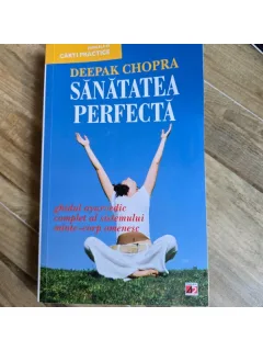 Deepak Chopra - Sanatatea Perfecta