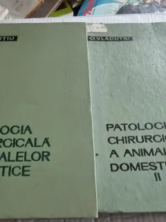 PATOLOGIA CHIRURGICALA A ANIMALELOR DOMESTICE , VOLUMELE I - II de O. VLADUTIU , 1962 - .
