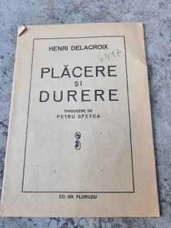 Henri Delacroix - Placere si Durere (cu dedicatie de la traducatorul Petru Sfetea)