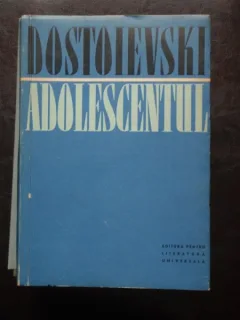 ADOLESCENTUL - F.M. DOSTOIEVSKI