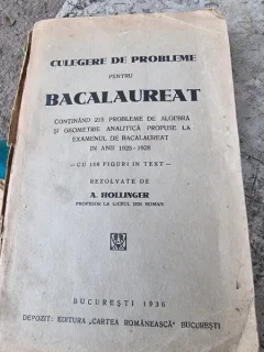 A. Hollinger - Culegere de probleme pentru Bacalaureat continand 215 probleme de algebra si geometrie analitica propuse la examenul de bacalaureat in anii 1923-1928
