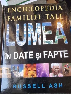 Russell Ash - Enciclopedia familiei tale. Lumea in date si fapte