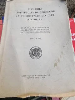 Lucrarile Institutului de Geografie al Universitatii din Cluj (Timisoara) Vol. VII