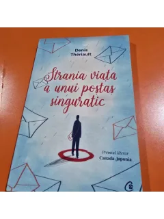 Strania viata a unui postas singuratic - Denis Theriault