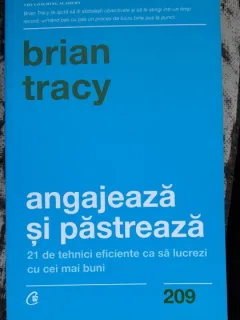 Angajeaza si pastreaza - Brian Tracy