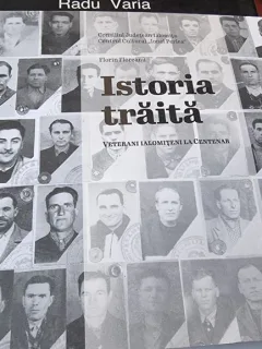 Radu Varia - Istoria Traita. Veterani Ialomiteni Centenar