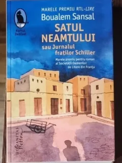 Satul neamtului sau jurnalul fratilor Schiller - Boualem Sansal
