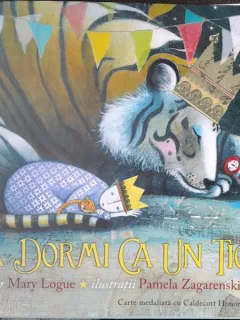 Sa dormi ca un tigru - Mary Logue, ilustratii de Pamela Zagarenski
