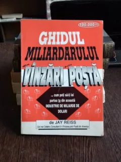 JAY REISS -GHIDUL MILIARDARULUI DIN VANZARI PRIN POSTA 1996, 178 PAG FORMAT APROPIAT DE A4}